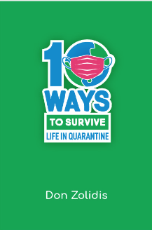 Ten Ways to Survive Life in a Quarantine